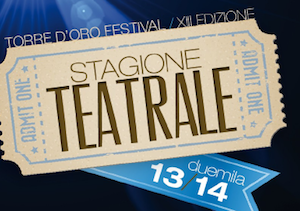 Al via la tredicesima edizione della rassegna teatrale “Torre d’oro Festival”